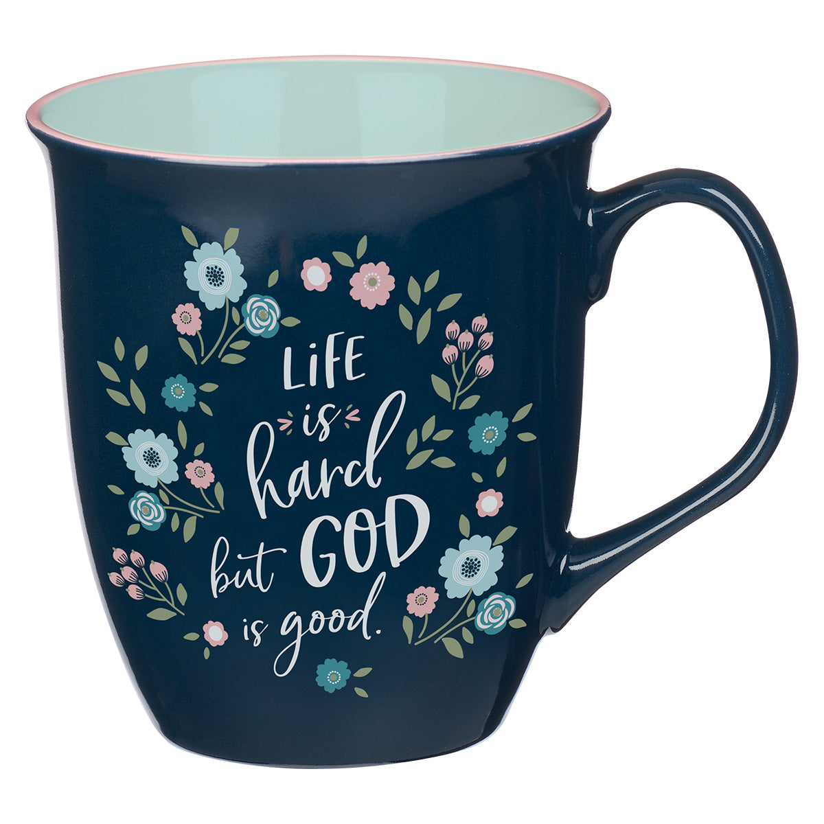 Life Is Hard But God Is Good (Ceramic Mug)