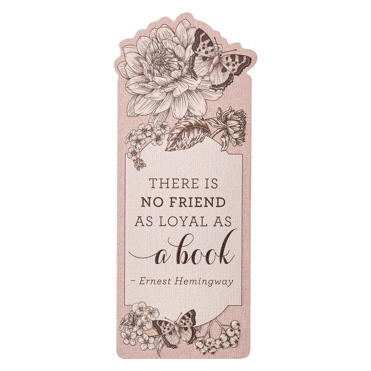 There Is No Friend As Loyal As A Book (Premium Bookmark)