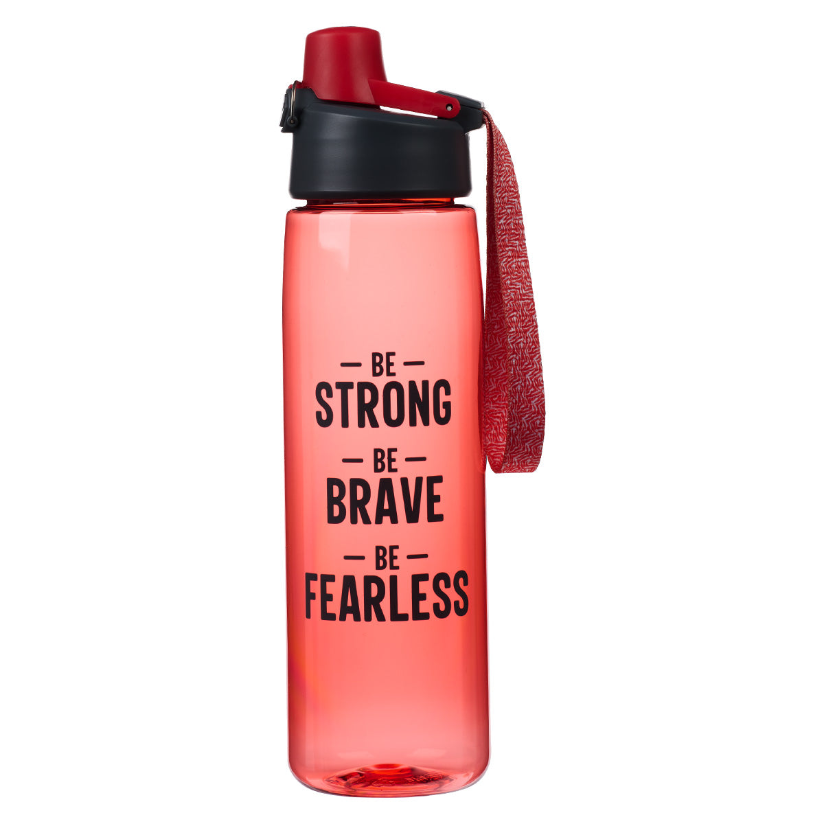 Be Strong Be Brave Be Fearless (Plastic Water Bottle)