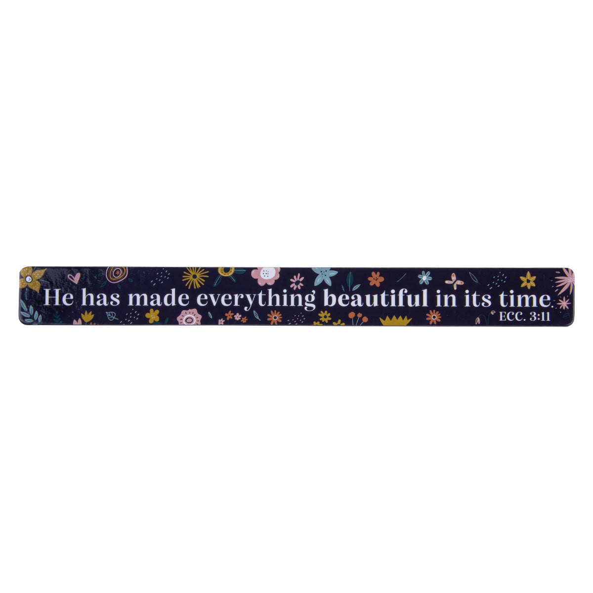 He Has Made Everything Beautiful In Its Time Magnetic Strip - Ecclesiastes 3:11