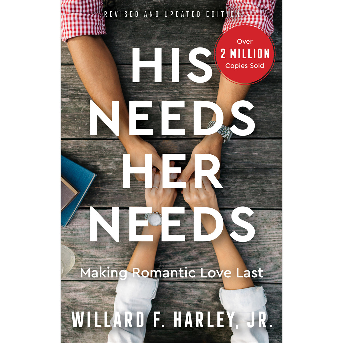 His Needs, Her Needs: Making Romantic Love Last (Paperback)