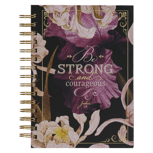 Be Strong And Courageous Joshua 1:9 (Large Hardcover Wirebound Journal)