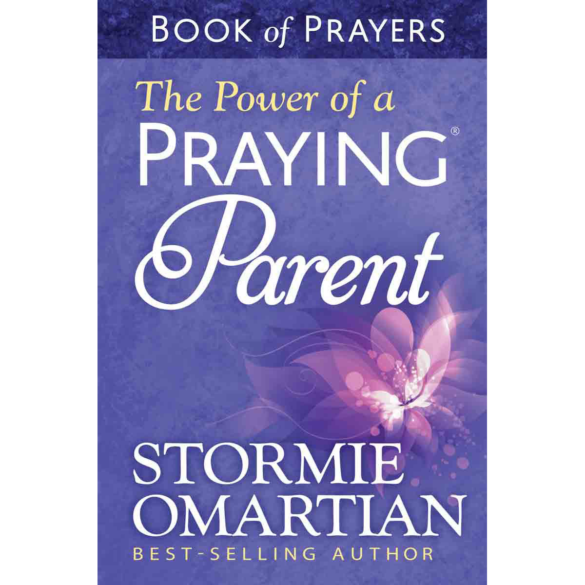 The Power Of A Praying Parent Book Of Prayers (Paperback)