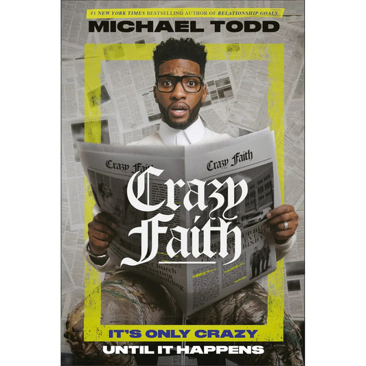 Crazy Faith: It's Only Crazy Until It Happens