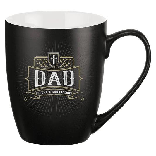 Dad, Strong & Courageous (Ceramic Mug)