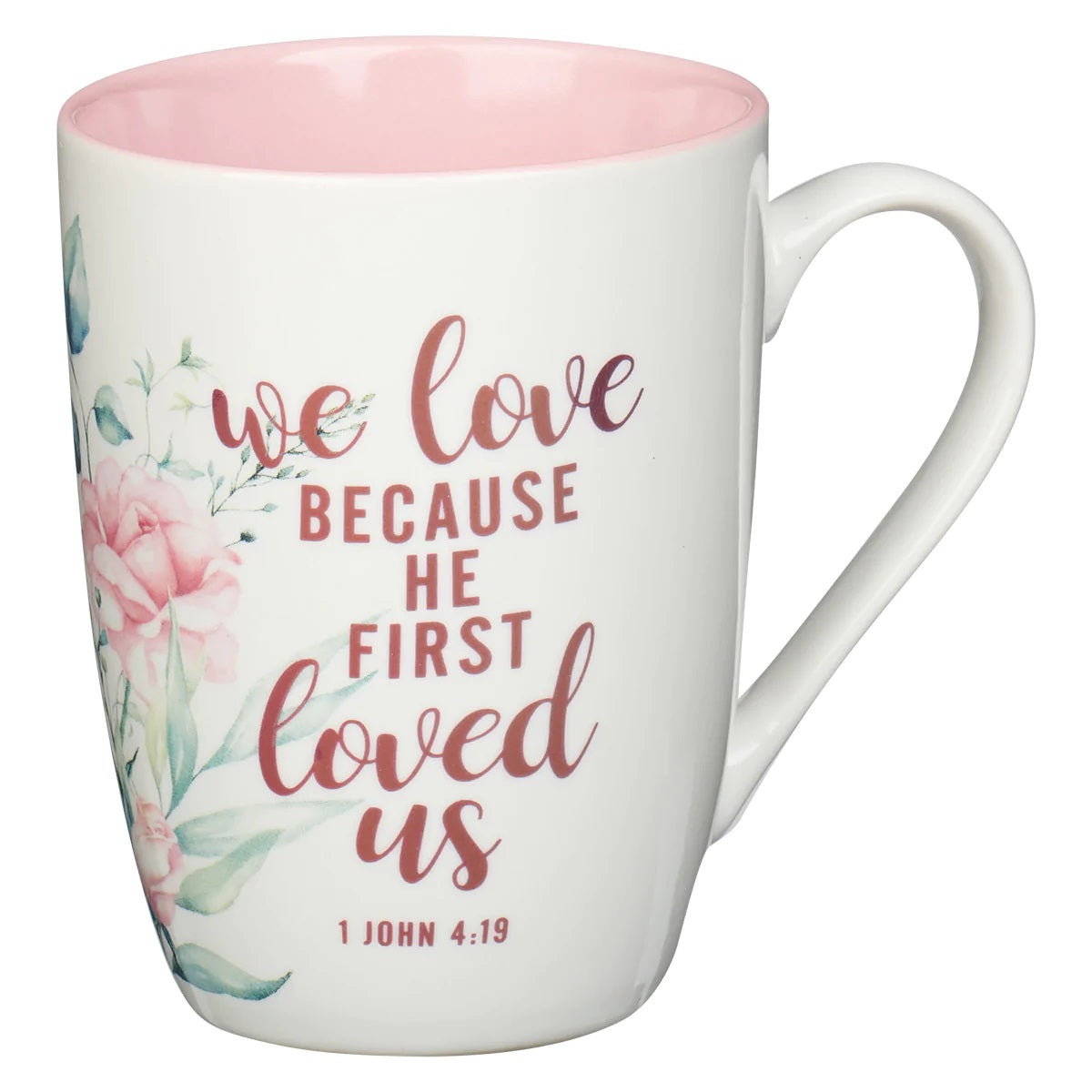 We Love Because He First Loved Us (Ceramic Mug)