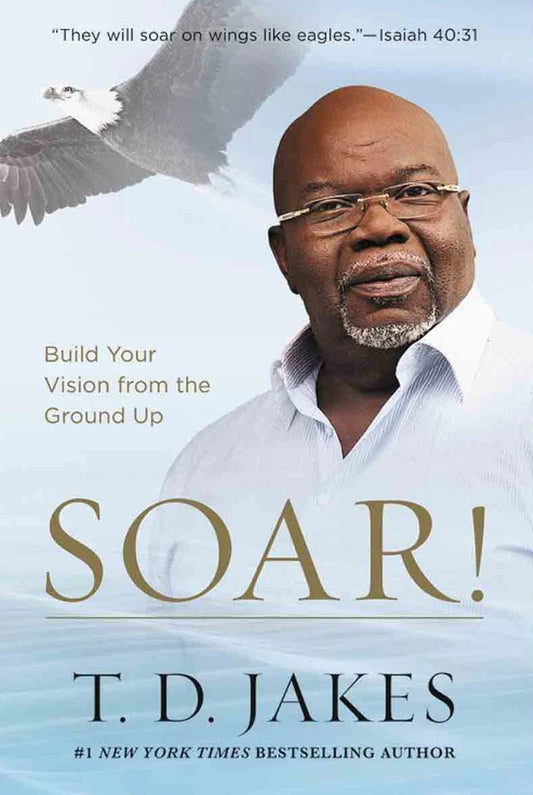 Soar: Build Your Vision From The Ground Up